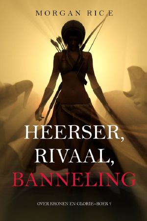[Over Kronen en Glorie 07] • Heerser, Rivaal, Banneling